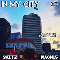 IN MY CITY (feat. SKITZ) - Single - Magnu5