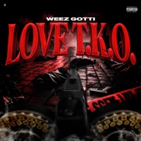 Love T.K.O. - Single - WeezGotti