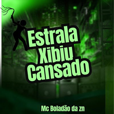 Estrala Xibiu Cansado (feat. O LENHADOR) - Single