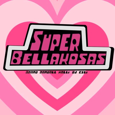 Super Bellakosas (feat. Brand Randall & DJ Esli) - Single