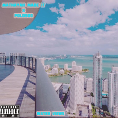 Water Views (feat. Mathayah Made It) - Single