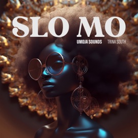 Slo Mo (feat. Trina South) Umoja Sounds