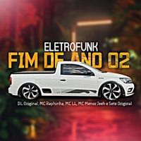 ELETROFUNK FIM DE ANO 2 (feat. MC Raphinha, MC Menor Jeeh, MC LL & Sete Original) - Single - DL Original