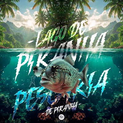 Lago de Piranha X Pescaria de Piranha - Single