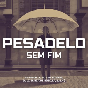 Pesadelo Sem Fim (feat. Mc Dobella & DJ LM)