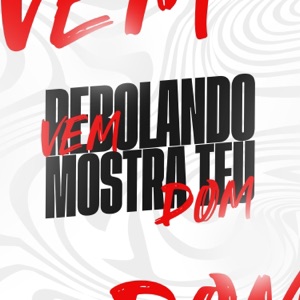VEM REBOLANDO, M0STRA TEU DOM
