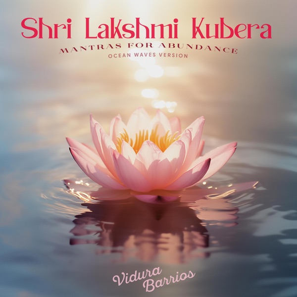 Shri Lakshmi Kubera Mantras for Abundance (Ocean Waves Version) - Single