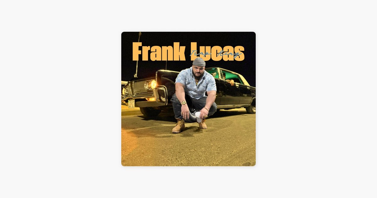 Frank Lucas - TRAP KING