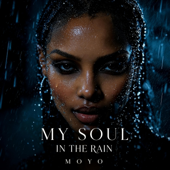 MY SOUL IN THE RAIN