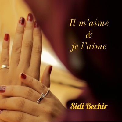 Sidi Bechir - Il m'aime & je l'aime