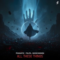 All These Things - Single - Phanatic, Talpa & Basscannon
