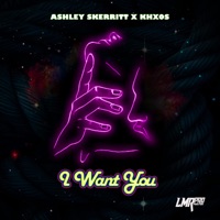 I Want You - Single - Ashley Skerritt & KHXOS