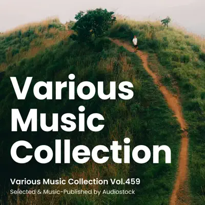 Listen to Various Music Collection Vol.459 -Selected & Music-Published by Audiostock- by Various Artists