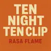 Rasa Flame - Ten Night Ten Clip