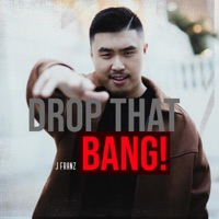 Drop That Bang! - Single - J FRANZ