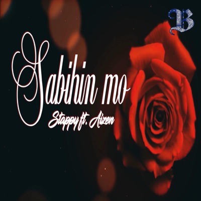 Sabihin mo (feat. Stappy & Aizen) - Single