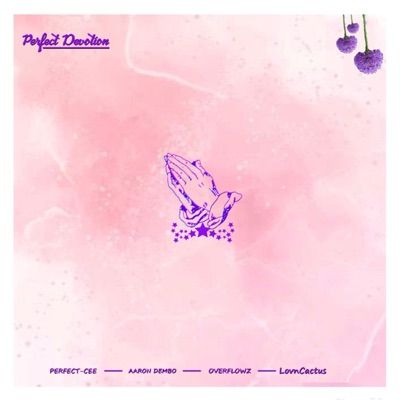 PERFECT DEVOTION (feat. Aaron Dembo, Overflowz & LovnCactus) - Single