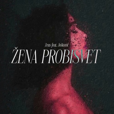 Zena Probisvet (feat. Jošković) - Single