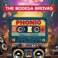 Phonic - Single - The Bodega Brovas