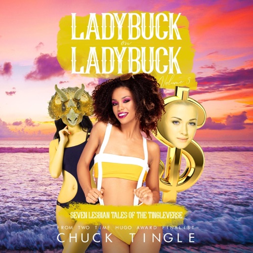 Ladybuck on Ladybuck: Seven Lesbian Tales of the Tingleverse, Volume 5 (Unabridged) cover