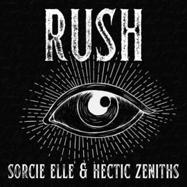 Rush Sorcie Elle & Hectic Zeniths