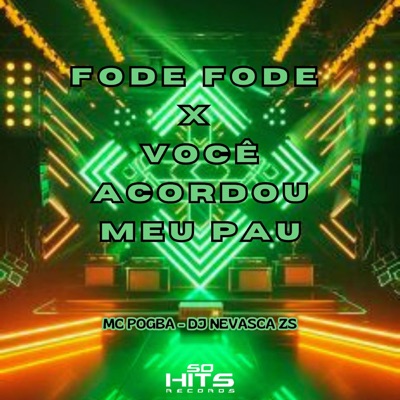 Fode Fode X Você Acordou Meu Pau - Single