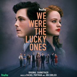 We Were the Lucky Ones (Original Soundtrack) - Rachel Portman &amp; Jon Ehrlich Cover Art