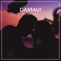 All My Love - Single - Damaui