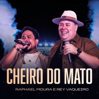 Cheiro do Mato - Single - Raphael Moura & Rey Vaqueiro