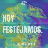 Hoy Festejamos - Single - Dj Loke & El Merkader