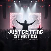 Just Getting Started - Single - Bryce Green & 81maantra