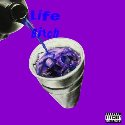 Life Bitch - Single