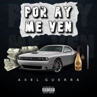 Por Ay Me Ven - Single - Axel Guerra
