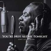 You’re Not Alone Tonight