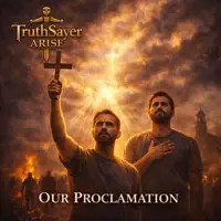Our Proclamation — TruthSayer Arise