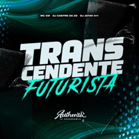 Transcendente Futurista (feat. MC GW & DJ Jotav 011) - Single - DJ castro da zo