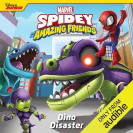 Marvel Spidey and His Amazing Friends: Dino Disaster (Unabridged)