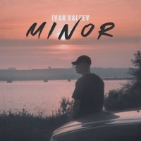 MINOR - Single - Ivan Valeev
