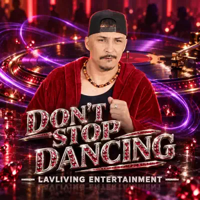 Listen to Don't stop dancing - Single by Lavliving Entertainment