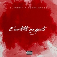 ESE TOTITO ME GUSTA (feat. Young Rouss) - Single - EL DMNT'