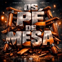 OS PÉ DE MESA - Single - Ouá no Beat, DJ Sassá Original & Beat Fluxos