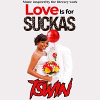 Love Is for Suckas - T Swin