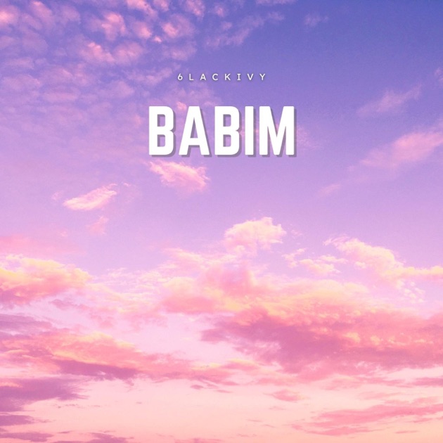 BABIM - Single - Album by 6lackivy - Apple Music