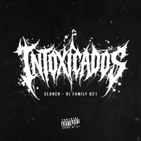 Intoxicados - Single - Cloner & RJ FAMILY 821
