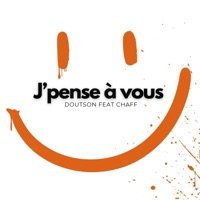 J'Pense à Vous (Radio Edit) - Single - Doutson & Chaff