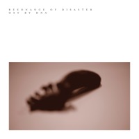 Resonance of Disaster - DNA