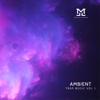 Ambient Trap Music Vol 1 - EP