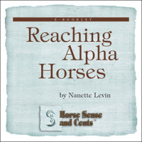 Reaching Alpha Horses: Convincing Alpha Horses to Cooperate Through Trust to Create Amazing Partnerships: Horse Sense and Cents (Unabridged) - Nanette Levin Cover Art