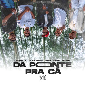 Da Ponte Pra Cá #1 (feat. Caslu, MC FAEL & NK da Grota)