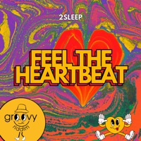 Feel the Heartbeat - 2Sleep